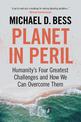 Planet in Peril: Humanity's Four Greatest Challenges and How We Can Overcome Them