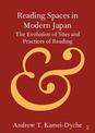 Reading Spaces in Modern Japan: The Evolution of Sites and Practices of Reading