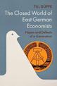 The Closed World of East German Economists: Hopes and Defeats of a Generation