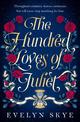 The Hundred Loves of Juliet: A epic reimagining of a legendary love story