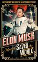 Elon Musk (Almost) Saves The World: Everyone's favourite genius makes his pulse-pounding debut in a rip-roaring sci-fi adventure