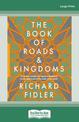 The Book of Roads and Kingdoms (Large Print)