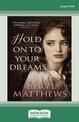 Hold On To Your Dreams (Large Print)