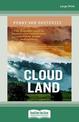 Cloud Land: The dramatic story of Australias extraordinary rainforest people and country (Large Print)