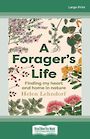 A Foragers Life (NZ Author) (Large Print)