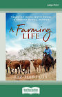 A Farming Life: Tales of resilience from inspiring rural women (Large Print)