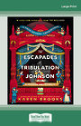 The Escapades of Tribulation Johnson (Large Print)