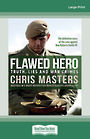 Flawed Hero: Truth lies and war crimes (Large Print)