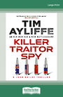 Killer Traitor Spy: Tim Ayliffe (Large Print)
