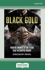 Black Gold: The story of how the All Blacks became rugbys most valuable asset (Large Print)