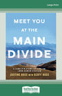Meet You at the Main Divide (NZ Author/Topic) (Large Print)