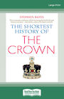The Shortest History of the Crown (Large Print)