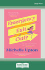 Emergency Exit Only (Large Print)