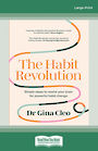 The Habit Revolution: Simple steps to rewire your brain for powerful habit change (Large Print)