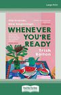 Whenever Youre Ready (Large Print)
