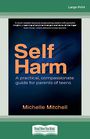 Self Harm: A practical compassionate guide for parents of teens (Large Print)