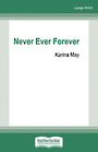 Never Ever Forever (Large Print)
