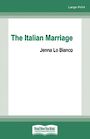 The Italian Marriage (Large Print)