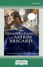 The Disappearance of Astrid Bricard (Large Print)