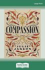 Compassion: The sequel to Benevolence (Large Print)