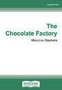 The Chocolate Factory (Large Print)