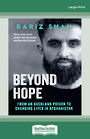 Beyond Hope: From an Auckland prison to changing lives in Afghanistan (Large Print)