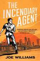 The Incendiary Agent