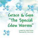 Grace & Gus - "The Special Glow Worms"