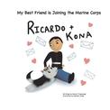 Ricardo + Kona: My Best Friend is Joining the Marine Corps
