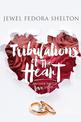 Tribulations of the Heart: An Over the Top Love Story: An Over the Top Love Story