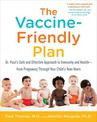 The Vaccine-Friendly Plan: Dr. Paul's Safe and Effective Approach to Immunity and Health-from Pregnancy Through Your Child's Tee