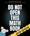 Do Not Open This Math Book!: Addition + Subtraction