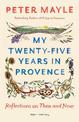 My Twenty-Five Years In Provence