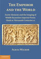 The Emperor and the World: Exotic Elements and the Imaging of Middle Byzantine Imperial Power, Ninth to Thirteenth Centuries C.E