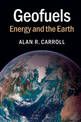 Geofuels: Energy and the Earth