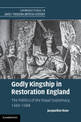 Godly Kingship in Restoration England: The Politics of The Royal Supremacy, 1660-1688