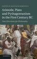 Aristotle, Plato and Pythagoreanism in the First Century BC: New Directions for Philosophy