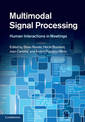 Multimodal Signal Processing: Human Interactions in Meetings