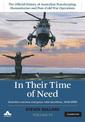 In their Time of Need: Australia's Overseas Emergency Relief Operations 1918-2006