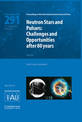 Neutron Stars and Pulsars (IAU S291): Challenges and Opportunities after 80 Years
