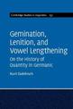 Gemination, Lenition, and Vowel Lengthening: On the History of Quantity in Germanic