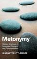 Metonymy: Hidden Shortcuts in Language, Thought and Communication
