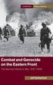 Combat and Genocide on the Eastern Front: The German Infantry's War, 1941-1944
