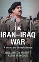 The Iran-Iraq War: A Military and Strategic History
