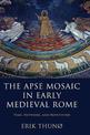 The Apse Mosaic in Early Medieval Rome: Time, Network, and Repetition