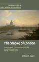 The Smoke of London: Energy and Environment in the Early Modern City