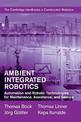 Ambient Integrated Robotics: Automation and Robotic Technologies for Maintenance, Assistance, and Service
