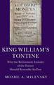 King William's Tontine: Why the Retirement Annuity of the Future Should Resemble its Past