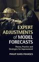 Expert Adjustments of Model Forecasts: Theory, Practice and Strategies for Improvement