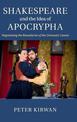 Shakespeare and the Idea of Apocrypha: Negotiating the Boundaries of the Dramatic Canon
